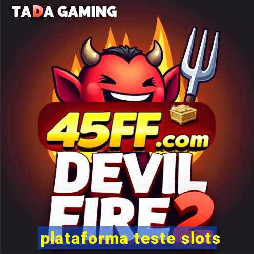 plataforma teste slots